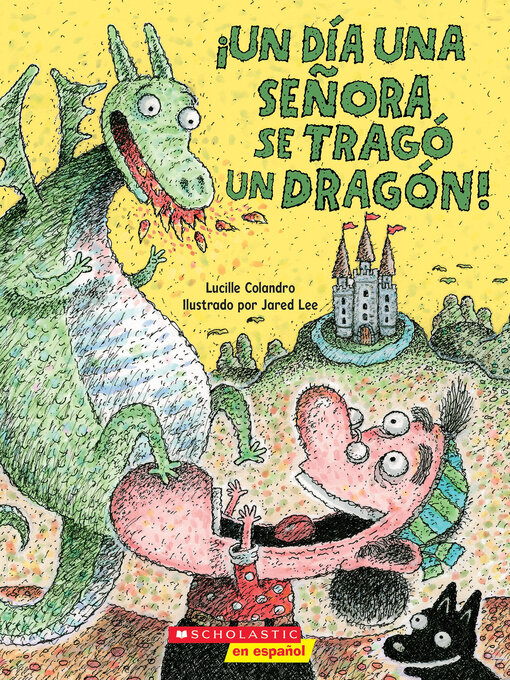 Title details for ¡Un día una señora se tragó un dragón! (There Was an Old Lady Who Swallowed a Dragon!) by Lucille Colandro - Available